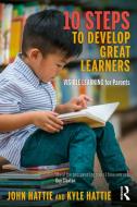 10 Steps To Develop Great Learners di John Hattie, Kyle Hattie edito da Taylor & Francis Ltd