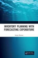 Inventory Planning With Forecasting Expenditure di Sanjay Sharma edito da Taylor & Francis Ltd