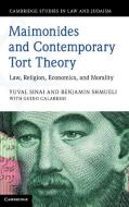 Maimonides and Contemporary Tort Theory: Law, Religion, Economics, and Morality di Yuval Sinai, Benjamin Shmueli edito da CAMBRIDGE