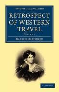 Retrospect of Western Travel - Volume 2 di Harriet Martineau edito da Cambridge University Press