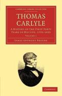 Thomas Carlyle di James Anthony Froude edito da Cambridge University Press