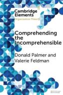 Comprehending the Incomprehensible di Donald Palmer, Valerie Feldman edito da Cambridge University Press