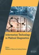 Information Technology in Medical Diagnostics edito da Taylor & Francis Ltd