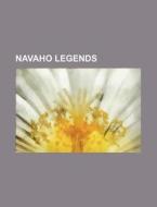 Navaho Legends di Washington Matthews, Books Group edito da Rarebooksclub.com