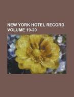 New York Hotel Record Volume 19-20 di Anonymous edito da Rarebooksclub.com