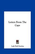 Letters from the Cape di Lady Duff Gordon edito da Kessinger Publishing