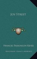 Joy Street di Frances Parkinson Keyes edito da Kessinger Publishing