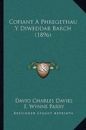 Cofiant a Phregethau y Diweddar Barch (1896) di David Charles Davies, E. Wynne Parry edito da Kessinger Publishing