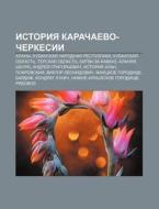 Istoriya Karachaevo-cherkesii: Alany, Ku di Istochnik Wikipedia edito da Books LLC, Wiki Series