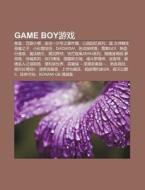 Game Boy Y U X : Qu N Hu Ng, Bai Bi N Xi di L. I. Yu N. Wikipedia edito da Books LLC, Wiki Series