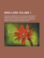 Bird-Lore Volume 1 di National Committee of America edito da Rarebooksclub.com