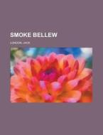 Smoke Bellew di Jack London edito da Rarebooksclub.com