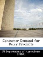 Consumer Demand For Dairy Products edito da Bibliogov