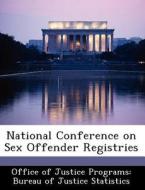National Conference On Sex Offender Registries edito da Bibliogov