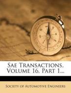 Sae Transactions, Volume 16, Part 1... edito da Nabu Press