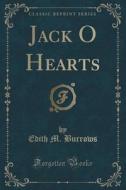 Jack O Hearts (classic Reprint) di Edith M Burrows edito da Forgotten Books