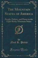 The Mountain States Of America di Neal R Peirce edito da Forgotten Books
