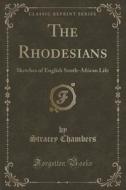 The Rhodesians di Stracey Chambers edito da Forgotten Books