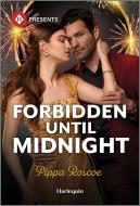 Forbidden Until Midnight di Pippa Roscoe edito da Harlequin