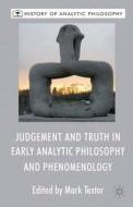 Judgement and Truth in Early Analytic Philosophy and Phenomenology edito da Palgrave Macmillan