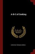 A-B-C of Cooking di Christine Terhune Herrick edito da CHIZINE PUBN