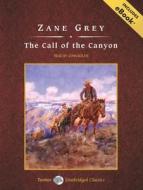 The Call of the Canyon di Zane Grey edito da Tantor Audio