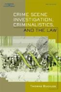 Crime Scene Investigation, Criminalistics, and the Law di Thomas Buckles edito da DELMAR
