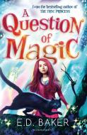 A Question of Magic di E. D. Baker edito da Bloomsbury Publishing PLC