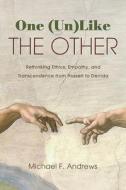 One (Un)Like the Other di Michael F Andrews edito da State University of New York Press