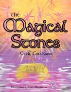 The Magical Stones di Cindy Cnockaert edito da AuthorHouse