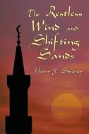 The Restless Wind and Shifting Sands di J. Sweeney Harry J. Sweeney, Harry J. Sweeney edito da iUniverse