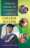 African American Student's Guide to College Success di F. Brooks, Glenn Starks edito da Greenwood