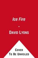 Ice Fire di David Lyons edito da Atria Books
