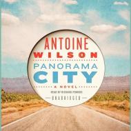 Panorama City di Antoine Wilson edito da Blackstone Audiobooks