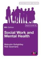 Social Work and Mental Health di Malcolm Golightley, Robert Goemans edito da SAGE Publications Ltd