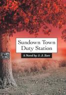 Sundown Town Duty Station di J. J. Zerr edito da iUniverse