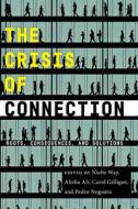 The Crisis of Connection edito da New York University Press