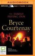 The Family Frying Pan di Bryce Courtenay edito da Bolinda Audio