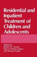 Residential and Inpatient Treatment of Children and Adolescents edito da Springer US