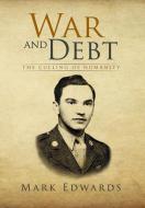 War and Debt di Mark Edwards edito da Xlibris