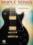 Simple Songs: The Easiest Easy Guitar Songbook Ever di Hal Leonard Publishing Corporation edito da HAL LEONARD PUB CO