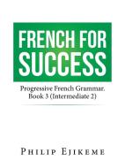 French for Success di Philip Ejikeme edito da AuthorHouse