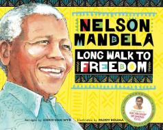 Long Walk To Freedom di Chris Van Wyk, Nelson Mandela edito da Pan Macmillan
