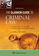 Glannon Guide to Criminal Law: Learning Criminal Law Through Multiple Choice Questions and Analysis di Laurie L. Levenson edito da ASPEN PUB