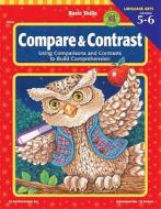 Compare and Contrast, Grades 5 - 6: Using Comparisons and Contrasts to Build Comprehension di Jennifer Rozines Roy edito da Instructional Fair