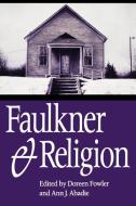 Faulkner and Religion edito da University Press of Mississippi