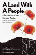 A Land with a People: Palestinians and Jews Confront Zionism edito da MONTHLY REVIEW PR