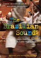 The Brazilian Sound di Chris McGowan, Ricardo Pessanha edito da Temple University Press,U.S.