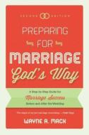 Preparing For Marriage God's Way (second Edition) di Wayne A. Mack edito da P & R Publishing Co (presbyterian & Reformed)