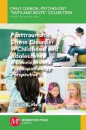 Posttraumatic Stress Disorder in Childhood and Adolescence di Patricia K. Kerig edito da Momentum Press